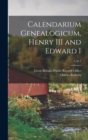 Image for Calendarium Genealogicum, Henry III and Edward I; 1, pt.1