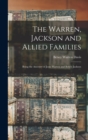Image for The Warren, Jackson and Allied Families : Being the Ancestry of Jesse Warren and Betsey Jackson