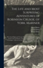 Image for The Life and Most Surprising Adventures of Robinson Crusoe, of York, Mariner