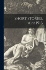Image for Short Stories, Apr 1916