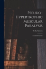 Image for Pseudo-hypertrophic Muscular Paralysis : a Clinical Lecture