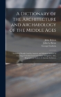 Image for A Dictionary of the Architecture and Archaeology of the Middle Ages