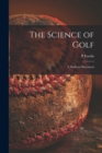 Image for The Science of Golf : a Study in Movement