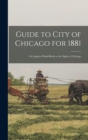 Image for Guide to City of Chicago for 1881 : a Complete Hand-book to the Sights of Chicago