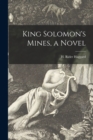 Image for King Solomon&#39;s Mines, a Novel