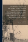 Image for A Short Statement of Facts Relating to the History, Manners, Customs, Language and Literature of the Micmac Tribe of Indians in Nova-Scotia and P.E. Island