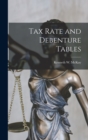 Image for Tax Rate and Debenture Tables [microform]