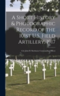 Image for A Short History &amp; Photographic Record of the 101st U.S. Field Artillery, 1917
