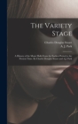 Image for The Variety Stage; a History of the Music Halls From the Earliest Period to the Present Time. By Charles Douglas Stuart and A.J. Park