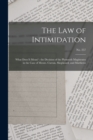 Image for The Law of Intimidation : What Does It Mean?: the Decision of the Plymouth Magistrates in the Case of Messrs. Curran, Shepheard, and Matthews; no. 257