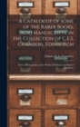 Image for A Catalogue of Some of the Rarer Books, Also Manuscripts, in the Collection of C.E.S. Chambers, Edinburgh