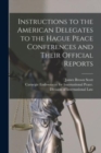 Image for Instructions to the American Delegates to the Hague Peace Conferences and Their Official Reports [microform]
