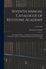 Image for Seventh Annual Catalogue of Keystone Academy : Factoryville, Penn&#39;a.; a Seminary for Young Ladies and Gentlemen; 1875-76; With Historical Sketch for the Centennial Year; yr.1875-1876