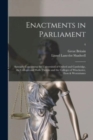 Image for Enactments in Parliament : Specially Concerning the Universities of Oxford and Cambridge, the Colleges and Halls Therein and the Colleges of Winchester, Eton &amp; Westminster; 4