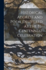 Image for Historical Address and Poem, Delivered at the Bi-centennial Celebration