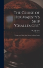 Image for The Cruise of Her Majesty&#39;s Ship &quot;Challenger&quot; [microform]