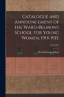Image for Catalogue and Announcement of the Ward-Belmont School for Young Women, 1914-1915.; 1914-1915