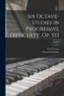 Image for Six Octave-studies in Progressive Difficulty, Op. 553; op.553