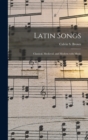 Image for Latin Songs : Classical, Medieval, and Modern With Music