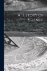 Image for A History of Science; 3