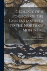 Image for Geology of a Portion of the Laurentian Area to the North of Montreal [microform]
