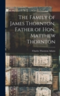 Image for The Family of James Thornton, Father of Hon. Matthew Thornton