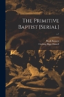 Image for The Primitive Baptist [serial]; v.7