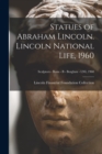 Image for Statues of Abraham Lincoln. Lincoln National Life, 1960; Sculptors - Busts - B - Borglum - LNL 1960