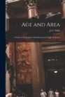 Image for Age and Area; a Study in Geographical Distribution and Origin of Species