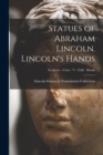 Image for Statues of Abraham Lincoln. Lincoln&#39;s Hands; Sculptors - Casts - V - Volk - Hands