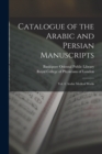 Image for Catalogue of the Arabic and Persian Manuscripts
