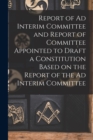 Image for Report of Ad Interim Committee and Report of Committee Appointed to Draft a Constitution Based on the Report of the Ad Interim Committee [microform]