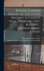 Image for Boston Courier Report of the Union Meeting in Faneuil Hall, Thursday, Dec. 8th, 1859 ... Phonographic Report