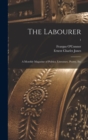 Image for The Labourer; a Monthly Magazine of Politics, Literature, Poetry, Etc; 1