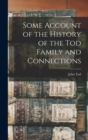 Image for Some Account of the History of the Tod Family and Connections