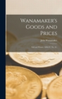 Image for Wanamaker&#39;s Goods and Prices