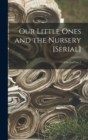 Image for Our Little Ones and the Nursery [serial]; v.8