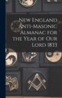 Image for New England Anti-Masonic Almanac for the Year of Our Lord 1833