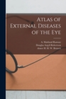 Image for Atlas of External Diseases of the Eye [electronic Resource]