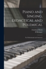 Image for Piano and Singing, Didactical and Polemical