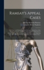 Image for Ramsay&#39;s Appeal Cases [microform] : With Notes and Definitions of the Civil and Criminal Law of the Province of Quebec, Including a Large Number of Decisions in Appeal Otherwise Unreported and Brought