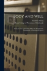Image for Body and Will : Being an Essay Concerning Will in Its Metaphysical, Physiological, & Pathological Aspects
