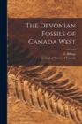 Image for The Devonian Fossils of Canada West [microform]