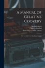 Image for A Manual of Gelatine Cookery : for Use With Cox&#39;s Sparking Gelatine