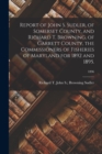 Image for Report of John S. Sudler, of Somerset County, and Richard T. Browning, of Garrett County, the Commissioners of Fisheries of Maryland for 1892 and 1895.; 1896