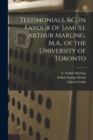Image for Testimonials, &amp;c. in Favour of Samuel Arthur Marling, M.A., of the University of Toronto [microform]
