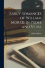 Image for Early Romances of William Morris in Prose and Verse