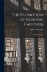 Image for The Promotion of General Happiness : a Utilitarian Essay