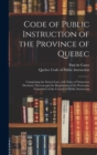 Image for Code of Public Instruction of the Province of Quebec [microform]
