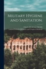 Image for Military Hygiene and Sanitation. [electronic Resource]